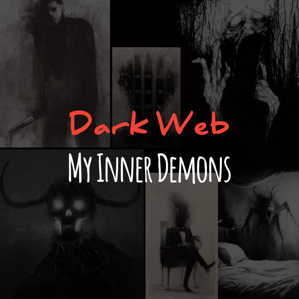Dark Web: My Inner Demons (Part #2)